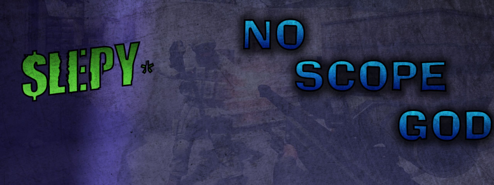 SLEPY NO SCOPE GOD.jpg